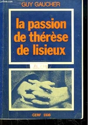 Image du vendeur pour La passion de Thrse de Lisieux. 4 avril - 30 sept. 1897 mis en vente par Le-Livre