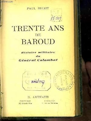 Image du vendeur pour Trente ans de Baroud. Histoire militaire du Gnral Colombat. mis en vente par Le-Livre