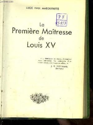 Bild des Verkufers fr La Premire Matresse de Louis XV. zum Verkauf von Le-Livre