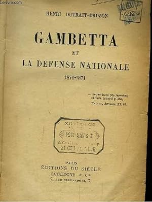 Seller image for Gambetta et la Dfense Nationale 1870 - 1871 for sale by Le-Livre