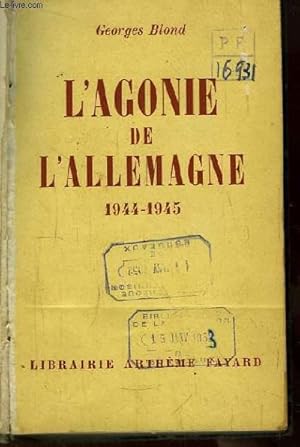 Image du vendeur pour L'Agonie de l'Allemagne. 1944 - 1945 mis en vente par Le-Livre