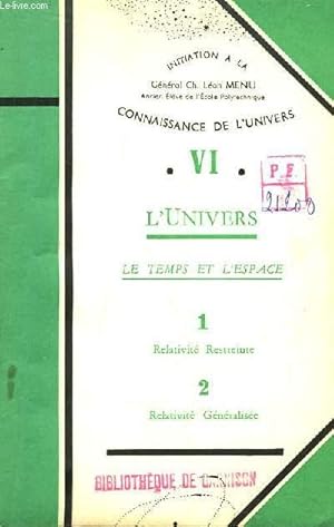 Seller image for Initiation  la Connaissance de l'Univers. TOME VI : L'Univers - Le Temps et l'Espace (Relativit Restreinte, Relativit Gnralise). for sale by Le-Livre