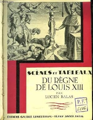 Seller image for Scnes et Tableaux du Rgne de Louis XIII. for sale by Le-Livre