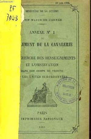 Imagen del vendedor de Annexe n1 au Rglement de la Cavalerie. La Recherche des Renseignements et l'Observation, dans les corps de troupe et les units subordonnes. a la venta por Le-Livre