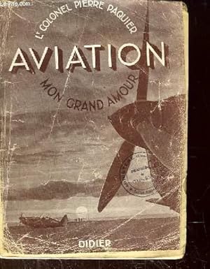 Image du vendeur pour Aviation, mon grand amour. mis en vente par Le-Livre