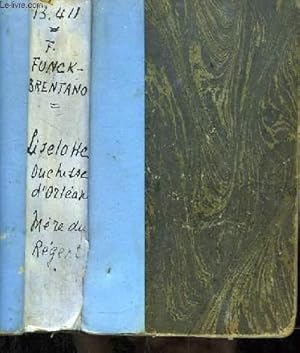 Bild des Verkufers fr Liselotte, Duchesse d'Orlans, Mre du Rgent. zum Verkauf von Le-Livre