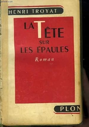 Bild des Verkufers fr La Tte sur les Epaules. Roman zum Verkauf von Le-Livre