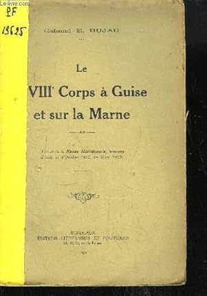 Imagen del vendedor de Le VIIIe Corps  Guise et sur la Marne. a la venta por Le-Livre