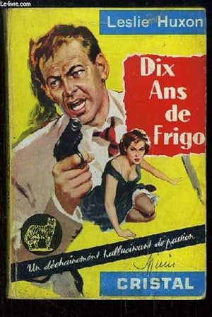 Seller image for Dix Ans de Frigo. for sale by Le-Livre
