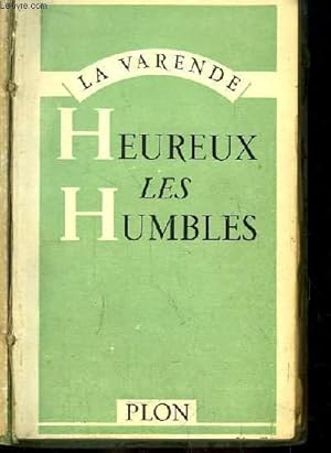 Image du vendeur pour Heureux les humbles. Suite romanesque. mis en vente par Le-Livre