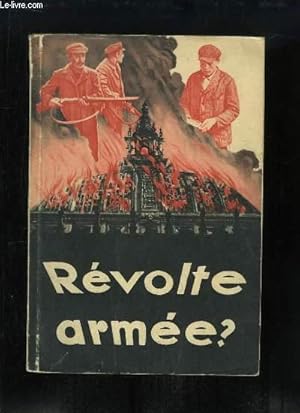 Seller image for Rvolte Arme. Rvlations sur la tentative d'insurrection communiste  la veille de la Rvolution Nationale. for sale by Le-Livre