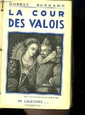 Bild des Verkufers fr La Cour des Valois. zum Verkauf von Le-Livre