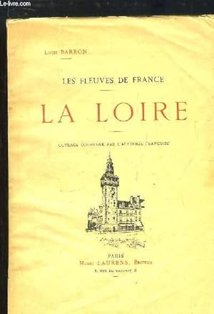 Seller image for Les Fleuves de France. La Loire. for sale by Le-Livre