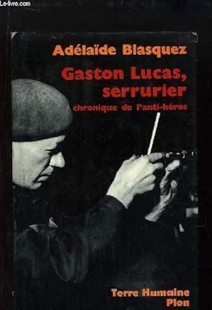 Image du vendeur pour Gaston Lucas, serrurier. Chronique de l'anti-hros. mis en vente par Le-Livre