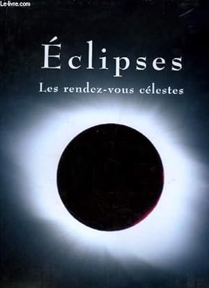 Seller image for Eclipses. Les rendez-vous clestes. for sale by Le-Livre