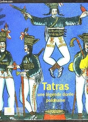 Seller image for Tatras, une lgende dore polonaise. Collection du muse de Zakopane. for sale by Le-Livre