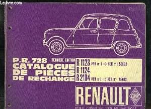 Bild des Verkufers fr Catalogue de Pices de Rechanges Renault, P.R. 728. (R 1123, R 1124, R 2104) zum Verkauf von Le-Livre