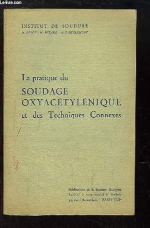 Seller image for La pratique du Soudage Oxyactylnique et des Techniques Connexes. for sale by Le-Livre