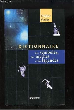 Image du vendeur pour Dictionnaire des Symboles, des Mythes, et des Lgendes. mis en vente par Le-Livre