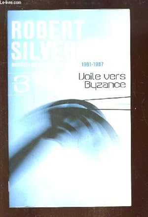 Seller image for Nouvelles au fil du temps, 1981 - 1987, TOME 3 : Voile vers Byzance for sale by Le-Livre