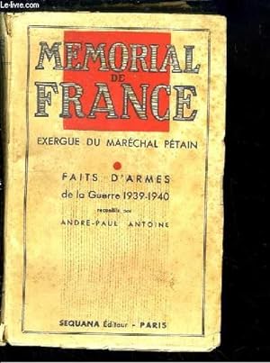 Bild des Verkufers fr Mmorial de France. Exergue du Marchal Ptain. Faits d'Armes de la Guerre 1939 - 1940 zum Verkauf von Le-Livre