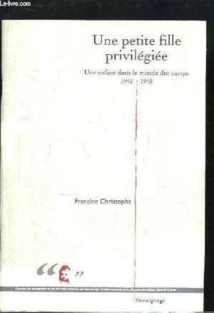 Bild des Verkufers fr Une petite fille privilgie. Une enfant dans le monde des camps, 1942 - 1945 zum Verkauf von Le-Livre