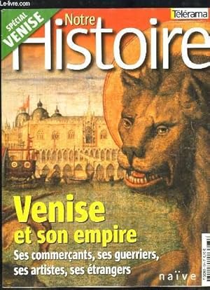 Immagine del venditore per Notre Histoire N230 : Venise et son Empire. Ses commerants, ses guerriers, ses artistes, ses trangers. venduto da Le-Livre