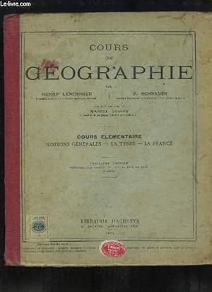 Image du vendeur pour Cours de Gographie. Cours lmentaire : notions gnrales, la Terre, la France. mis en vente par Le-Livre