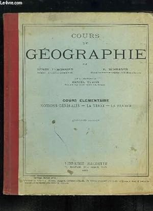 Image du vendeur pour Cours de Gographie. Cours lmentaire - Notions gnrales, La Terre, La France. mis en vente par Le-Livre