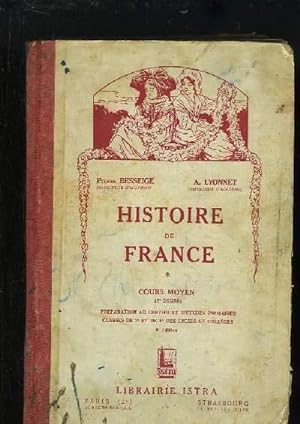 Bild des Verkufers fr Histoire de France. Cours Moyen, 2e degr. Classes de 7e et 8e des lyces et collges. zum Verkauf von Le-Livre