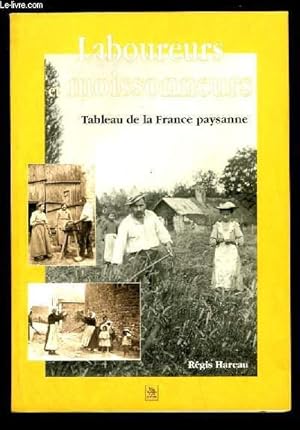 Bild des Verkufers fr Laboureurs et moissonneurs. Tableau de la France paysanne. zum Verkauf von Le-Livre