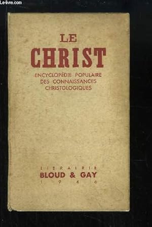 Bild des Verkufers fr Le Christ. Encyclopdie Populaire des Connaissances Christologiques. zum Verkauf von Le-Livre