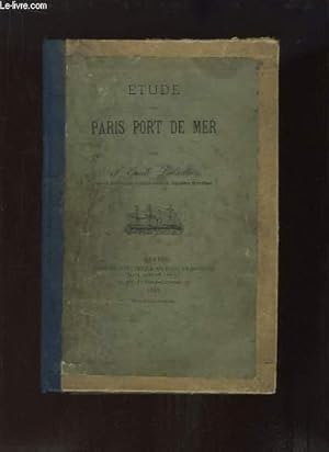 Seller image for Etude sur Paris Port de Mer. for sale by Le-Livre