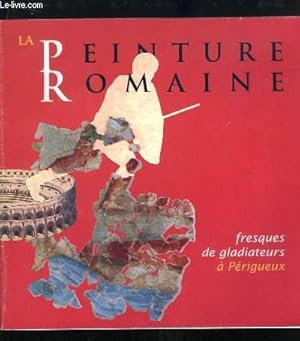 Bild des Verkufers fr La Peinture Romaine. Fresques de Gladiateurs  Prigueux. zum Verkauf von Le-Livre