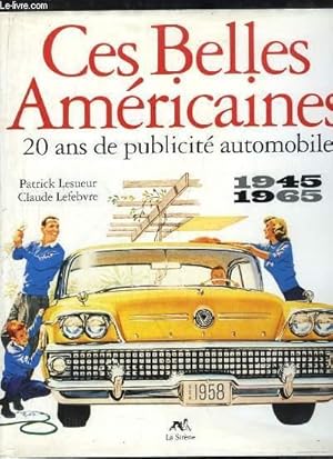 Seller image for Ces Belles Amricaines. 20 ans de publicit automobile. for sale by Le-Livre