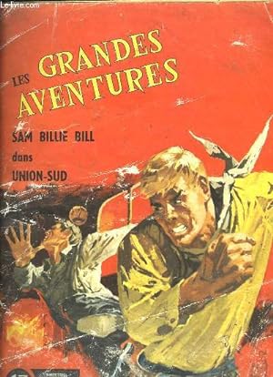 Seller image for Les Grandes Aventures N17 : Sam Billie Bill dans Union-Sud, par Lucien NORTIER. for sale by Le-Livre