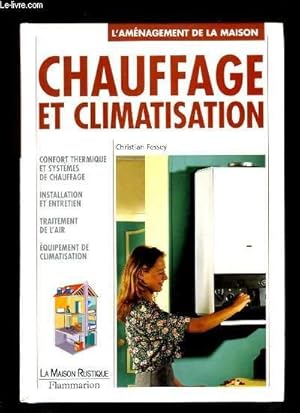 Bild des Verkufers fr Chauffage & Climatisation. L'Amnagement de la Maison. zum Verkauf von Le-Livre