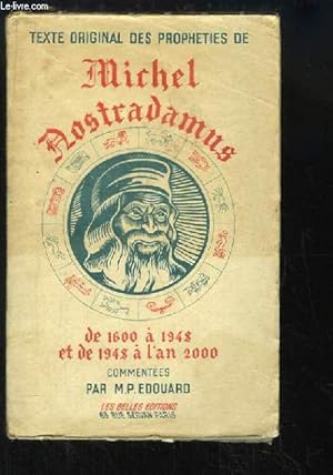 Seller image for Texte Original des Prophties de Michel Nostradamus. De 1600  1948, De 1948  l'an 2000 for sale by Le-Livre