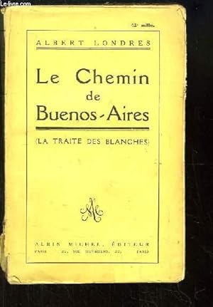 Immagine del venditore per Le Chemin de Buenos-Aires (La traite des Blanches). venduto da Le-Livre