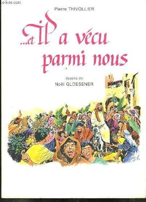 Seller image for et Il a vcu parmi nous. EN 2 VOLUMES for sale by Le-Livre