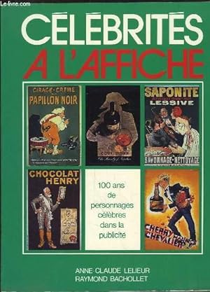 Bild des Verkufers fr Clbrits  l'Affiche. 100 ans de personnages clbres dans la publicit. zum Verkauf von Le-Livre