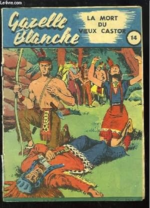 Seller image for Gazelle Blanche N14 : La mort du vieux castor for sale by Le-Livre