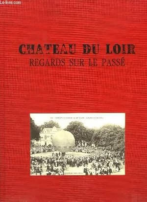 Image du vendeur pour Chteau du Loir. Regards sur le pass avec les cartes postales anciennes. mis en vente par Le-Livre