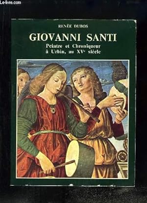 Image du vendeur pour Giovanni Santi. Peintre et Chroniqueur  Urbin, au XVe sicle mis en vente par Le-Livre