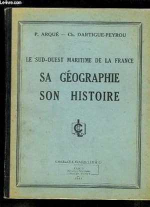 Seller image for Le Sud-Ouest Maritime de la France. Sa gographie, Son histoire. for sale by Le-Livre