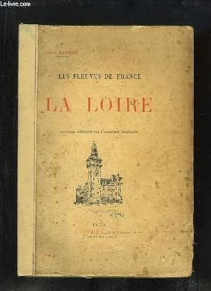 Seller image for La Loire. Les Fleuves de France. for sale by Le-Livre