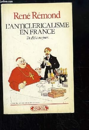 Immagine del venditore per L'Anticlricalisme en France. De 1815  nos jours. venduto da Le-Livre