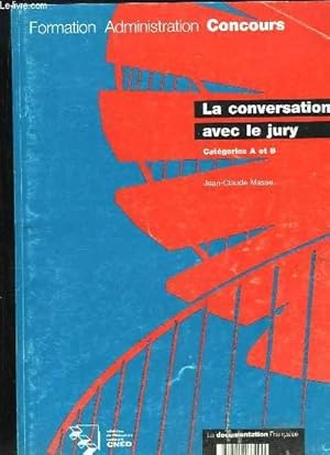 Bild des Verkufers fr La conversation avec le Jury. Catgories A et B zum Verkauf von Le-Livre