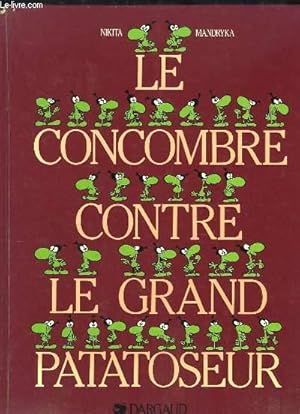 Bild des Verkufers fr Le Concombre contre le Grand Patatoseur. zum Verkauf von Le-Livre