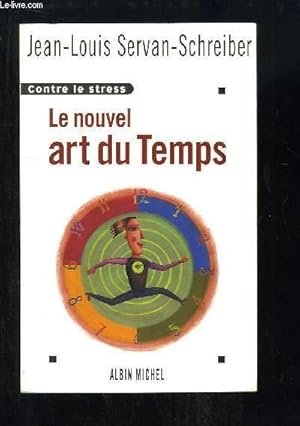 Bild des Verkufers fr Le nouvel art du Temps. Contre le stress. zum Verkauf von Le-Livre